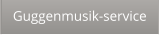 Guggenmusik-service